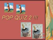POP QUIZ 2