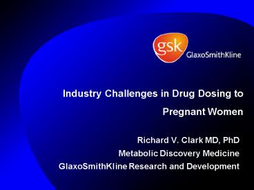 Industry Challenges in Drug Dosing to Pregnant Women