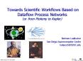 Towards Scientific Workflows Based on Dataflow Process Networks or from Ptolemy to Kepler PowerPoint PPT Presentation
