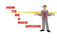 HOW TO BE A RACE OFFICER PowerPoint PPT Presentation
