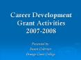Career Development Grant Activities 20072008 PowerPoint PPT Presentation