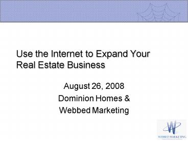 Use the Internet to Expand Your Real Estate Business
