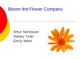 Bloom the Flower Company PowerPoint PPT Presentation