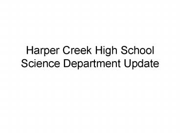 Harper Creek High School Science Department Update
