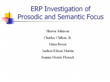 ERP Investigation of  Prosodic and Semantic Focus