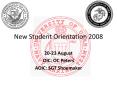 New Student Orientation 2008 PowerPoint PPT Presentation