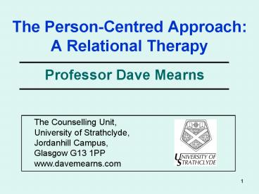 The PersonCentred Approach: A Relational Therapy
