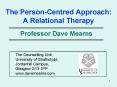 The PersonCentred Approach: A Relational Therapy PowerPoint PPT Presentation