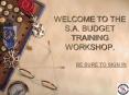 WELCOME TO THE S.A. BUDGET TRAINING WORKSHOP. PowerPoint PPT Presentation