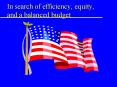 In search of efficiency, equity, and a balanced budget PowerPoint PPT Presentation
