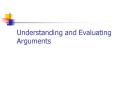 Understanding and Evaluating Arguments PowerPoint PPT Presentation