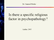 Is there a specific religious factor in psychopathology?