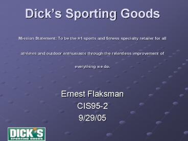 Dicks Sporting Goods Mission Statement: To be the