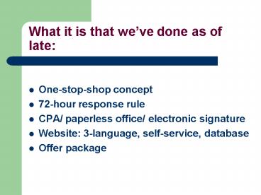 What it is that weve done as of late: