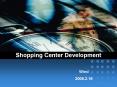 Shopping Center Development PowerPoint PPT Presentation