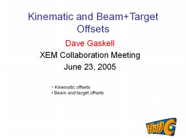 Kinematic and Beam Target Offsets