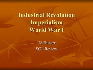 Industrial Revolution Imperialism World War I