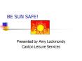 BE SUN SAFE PowerPoint PPT Presentation