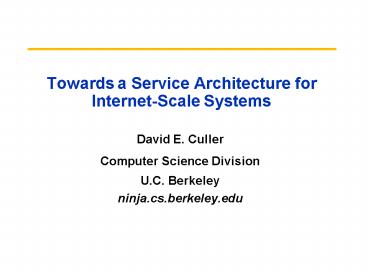 Towards a Service Architecture for InternetScale Systems