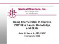 Using Internet CME to Improve PCP Skin Cancer Knowledge and Skills PowerPoint PPT Presentation