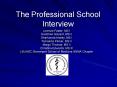 The Professional School Interview PowerPoint PPT Presentation