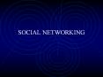 SOCIAL NETWORKING PowerPoint PPT Presentation