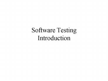 Software Testing Introduction presentation | free to view