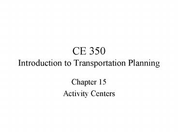 CE 350 Introduction to Transportation Planning