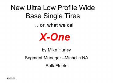 New Ultra Low Profile Wide Base Single Tires