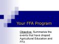 Objective: Summarize the events that have shaped Agricultural Education and FFA PowerPoint PPT Presentation