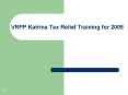VRPP Katrina Tax Relief Training for 2005 PowerPoint PPT Presentation