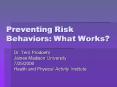 Preventing Risk Behaviors: What Works PowerPoint PPT Presentation