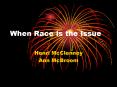 When Race is the Issue PowerPoint PPT Presentation