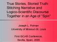 True Stories, Storied Truth: Stitching Narrative and LogicoScientific Discourse Together in an Age o PowerPoint PPT Presentation