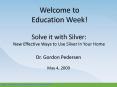 Solve it with Silver: New Effective Ways to Use Silver in Your Home PowerPoint PPT Presentation