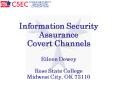 Information Security Assurance Covert Channels Eileen Dewey Rose State College Midwest City, OK 7311 PowerPoint PPT Presentation