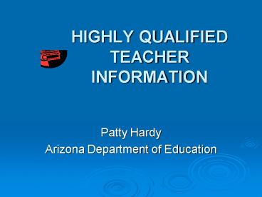 HIGHLY QUALIFIED TEACHER INFORMATION