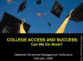 COLLEGE ACCESS AND SUCCESS: Can We Do More PowerPoint PPT Presentation