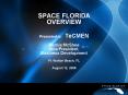 SPACE FLORIDA OVERVIEW PowerPoint PPT Presentation