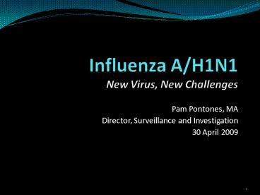Influenza AH1N1 New Virus, New Challenges