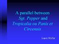 A parallel between Sgt. Pepper and Tropicalia ou Panis et Circensis PowerPoint PPT Presentation