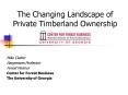 The Changing Landscape of Private Timberland Ownership PowerPoint PPT Presentation
