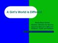 A Girls World is Different PowerPoint PPT Presentation