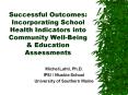 Successful Outcomes: Incorporating School Health Indicators into Community WellBeing PowerPoint PPT Presentation