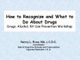How to Recognize and What to Do About Drugs Drugs, Alcohol, RX Use Prevention Workshop PowerPoint PPT Presentation