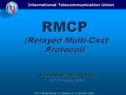 RMCP (Relayed Multi-Cast Protocol)