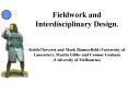 Fieldwork and Interdisciplinary Design. Keith Cheverst and Mark Rouncefield University of Lancaster PowerPoint PPT Presentation