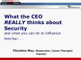 What%20the%20CEO%20REALLY%20thinks%20about%20Security%20and%20what%20you%20can%20do%20to%20influence%20him/her.%20.%20. PowerPoint PPT Presentation