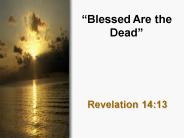 Blessed Are the Dead