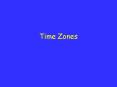 Time Zones PowerPoint PPT Presentation